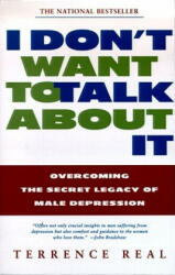I Don't Want to Talk About It - Terrence Real (ISBN: 9780684835396)