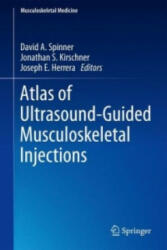 Atlas of Ultrasound Guided Musculoskeletal Injections - David A. Spinner, Jonathan S. Kirschner, Joseph E. Herrera (2014)