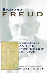 Sexuality and the Psychology of Love - Sigmund Freud (ISBN: 9780684838243)