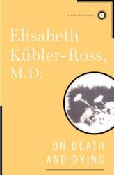 On Death and Dying - Elisabeth Kubler-Ross (ISBN: 9780684842233)