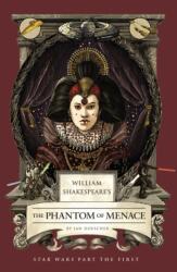 William Shakespeare's The Phantom of Menace: Star Wars Part the First (ISBN: 9798337401409)