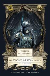 William Shakespeare's The Clone Army Attacketh: Star Wars Part the Second (ISBN: 9798337401355)