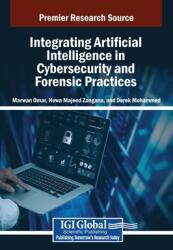 Integrating Artificial Intelligence in Cybersecurity and Forensic Practices (ISBN: 9798337305882)