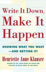 Write it down, Make it Happen - Henriette Anne Klauser (ISBN: 9780684850023)