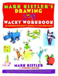 Mark Kistler's Drawing in 3-D Wack Workbook: The Companion Sketchbook to Drawing in 3-D with Mark Kistler - Mark Kistler (ISBN: 9780684853376)