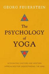Psychology of Yoga - Georg Feuerstein (2014)
