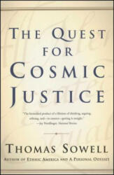 The Quest for Cosmic Justice - Thomas Sowell (ISBN: 9780684864631)