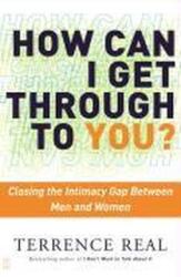 How Can I Get Through to You? - Terrence Real (ISBN: 9780684868783)