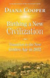 Birthing A New Civilization (2013)