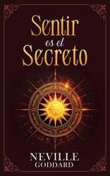 Sentir es el Secreto - Coleccion Deluxe (ISBN: 9798330472079)
