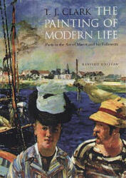 Painting of Modern Life - T J Clark (ISBN: 9780691009032)