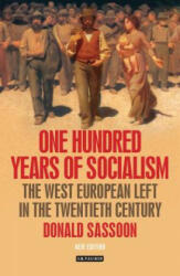 One Hundred Years of Socialism - Donald Sassoon (2013)