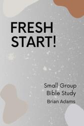 Fresh Start - Small Group Bible Study (ISBN: 9798330678143)