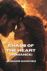 Chaos Of The Heart (ISBN: 9798330586301)