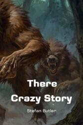 There Crazy Story (ISBN: 9798330464586)