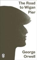Road to Wigan Pier - George Orwell (2014)