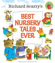 Richard Scarry's Best Nursery Tales Ever - Richard Scarry (2014)