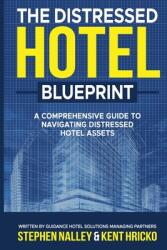 The Distressed Hotel Blueprint (ISBN: 9798330456710)