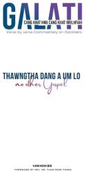 Thawngtha Dang A Um Lo: Caang Khat Hnu Caang Khat Galati Hrilhfiah (ISBN: 9798330398737)