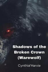 Shadows of the Broken Crown (ISBN: 9798330573141)
