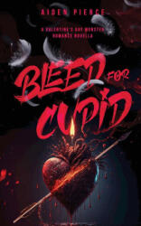 Bleed for Cupid - Aiden Pierce (ISBN: 9798330505197)