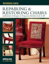 Furniture Care: Repairing & Restoring Chairs - William Cook (2014)