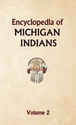 Encyclopedia of Michigan Indians Volume 2 (ISBN: 9798330453634)