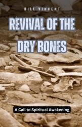 Revival of the Dry Bones: A Call to Spiritual Awakening (ISBN: 9798330501823)