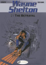 Wayne Shelton Vol. 2: the Betrayal - Jean Van Hamme & Christian Denayer (2014)