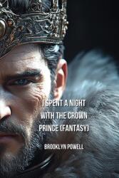 I Spent A Night With The Crown Prince (ISBN: 9798330614806)