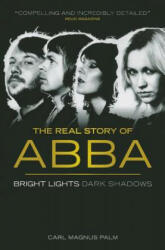 Abba: Bright Lights Dark Shadows - Carl Magnus Palm (2014)