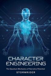Character Engineering: The Quantum Mechanics of Narrative Potential (ISBN: 9798230848493)