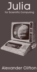 Julia for Scientific Computing (ISBN: 9798230074601)