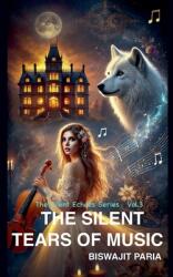 The Silent Tears of Music (ISBN: 9798230442103)