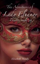 The Adventures of Lady Eleanor (ISBN: 9798230044321)