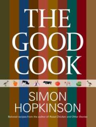 The Good Cook - Simon Hopkinson (2013)
