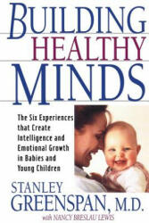 Building Healthy Minds - Stanley I. Greenspan, Nancy Lewis (ISBN: 9780738203560)