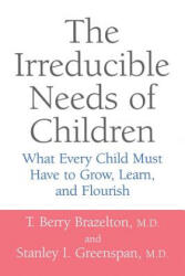 Irreducible Needs Of Children - Stanley I. Greenspan (ISBN: 9780738205168)