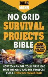 2 No Grid Survival Projects Bible - Dale Mann (ISBN: 9798230025610)