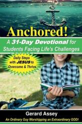 Anchored! A 31-Day Devotional for Students Facing Life's Challenges (ISBN: 9798230697794)