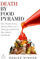Death by Food Pyramid - Denise Minger (2014)