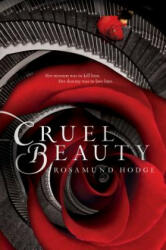Cruel Beauty - Rosamund Hodge (2014)