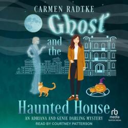 Ghost and the Haunted House: An Adriana and Genie Darling Mystery (ISBN: 9798228320895)