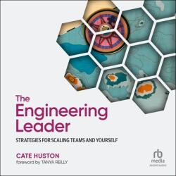 The Engineering Leader: Strategies for Scaling Teams and Yourself (ISBN: 9798228317413)