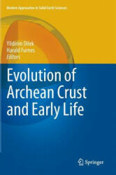 Evolution of Archean Crust and Early Life - Yildirim Dilek, Harald Furnes (2013)