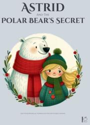 Astrid And The Polar Bear's Secret: And Other Bilingual Norwegian-English Stories for Kids (ISBN: 9798227428240)