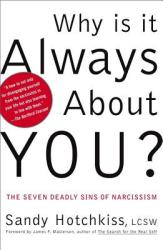 Why Is It Always about You? : The Seven Deadly Sins of Narcissism (ISBN: 9780743214285)