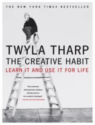 Creative Habit - Twyla Tharp (ISBN: 9780743235273)