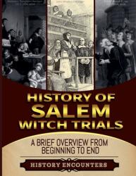 The Salem Witch Hunt: A Brief Overview from Beginning to the End (ISBN: 9798227360694)