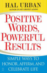 Positive Words, Powerful Results - Hal Urban (ISBN: 9780743257695)